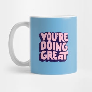 You're Doing Great by The Motivated Type Mug
